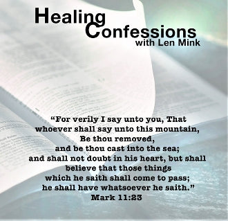 Healing Confessions with Len Mink
